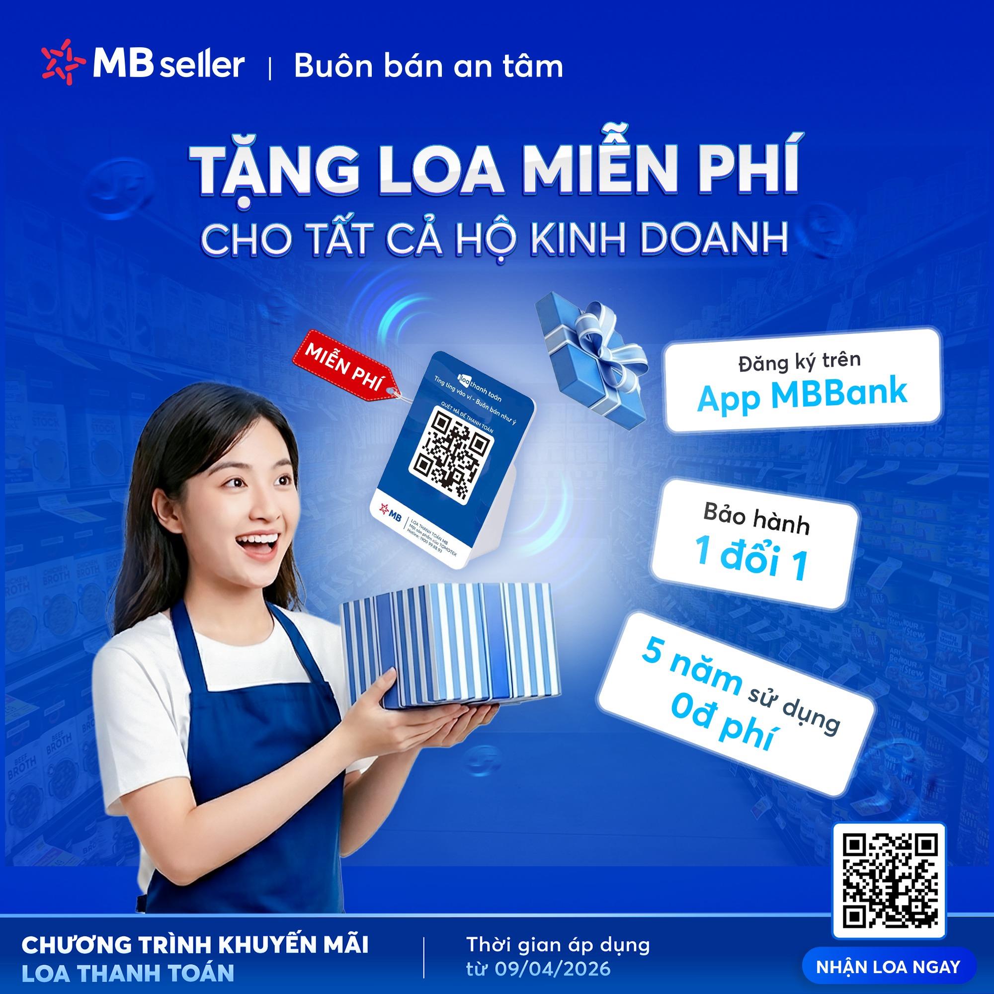 Mở tài khoản hộ kinh doanh tại MB, nhận Loa thanh toán miễn phí tới 5 năm - Ảnh 1. Mở tài khoản hộ kinh doanh tại MB, nhận Loa thanh toán miễn phí tới 5 năm - Ảnh 1.